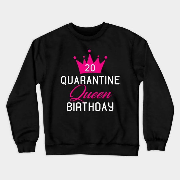 Quarantine Birthday Queen 20th Birthday Crewneck Sweatshirt by creativeKh